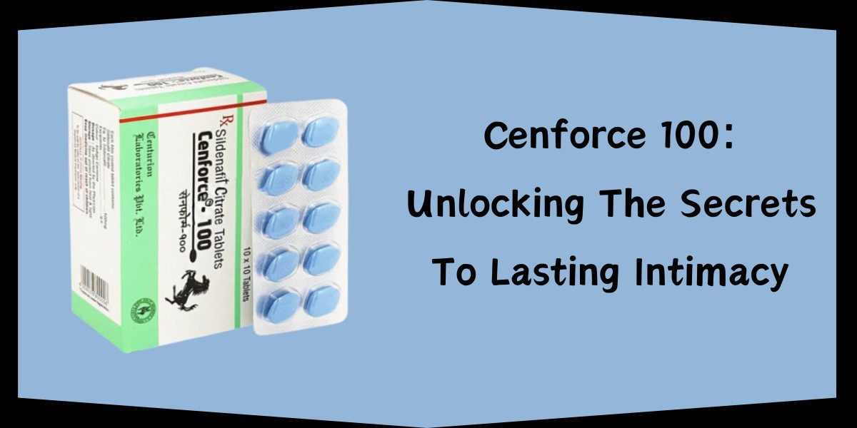 Cenforce 100: Unlocking The Secrets To Lasting Intimacy