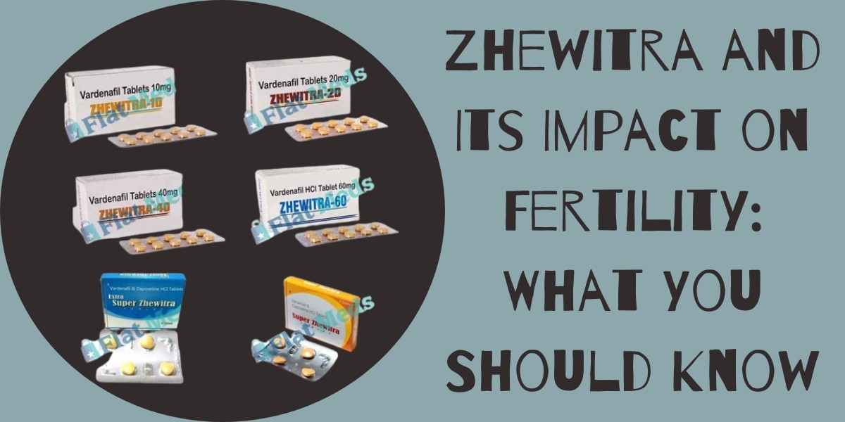 Zhewitra and Its Impact on Fertility: What You Should Know