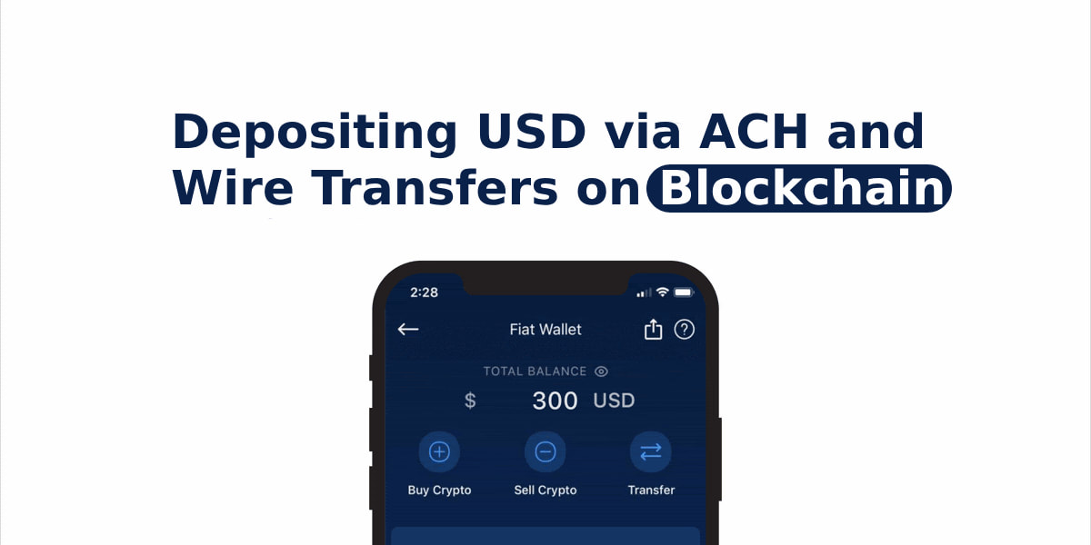 ACH vs. Wire Transfers USD DEPOSITS on Blockchain