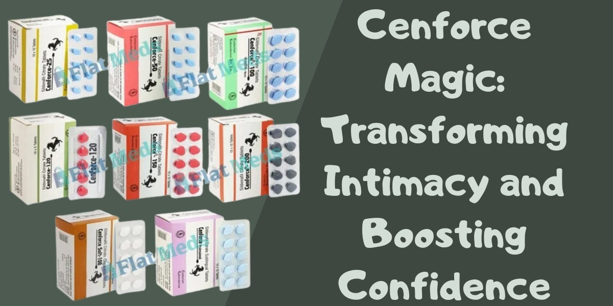 Cenforce Magic: Transforming Intimacy and Boosting Confidence