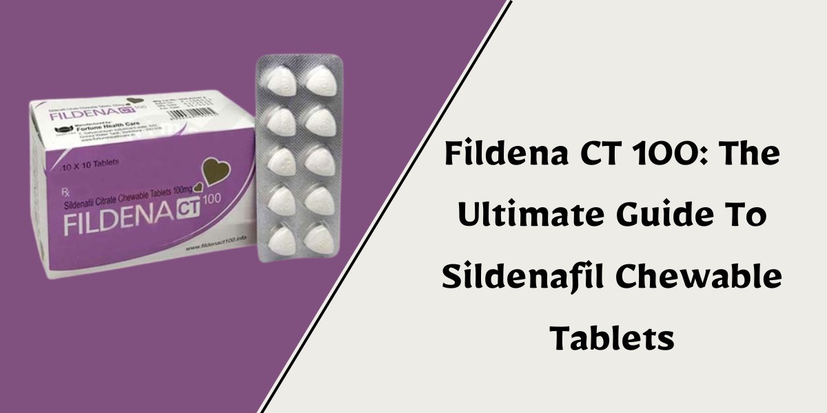 Fildena CT 100: The Ultimate Guide To Sildenafil Chewable Tablets