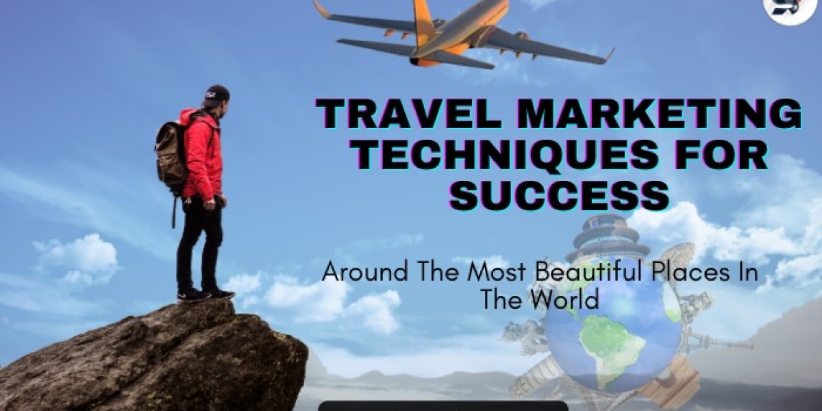 Proven Travel Marketing Techniques for Success in 2024
