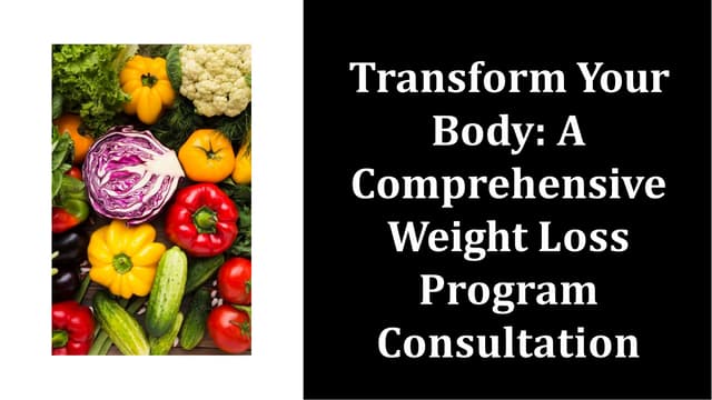 Transform Your Body A Comprehensive Weight Loss Program Consultation.pptx