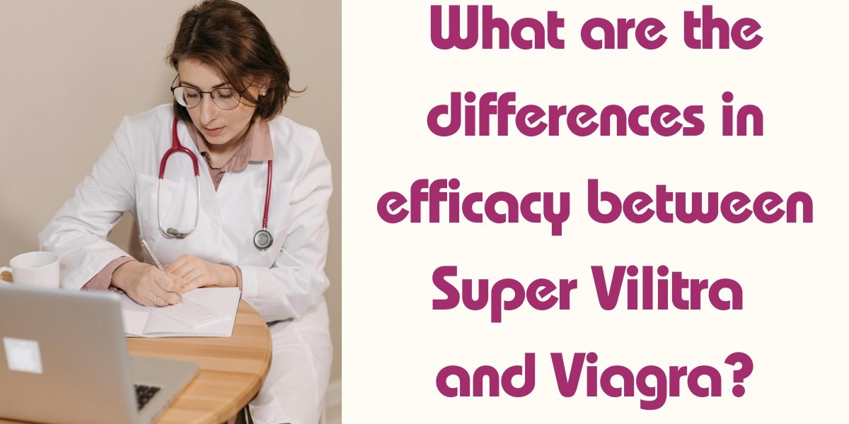 What are the differences in efficacy between Super Vilitra and Viagra?