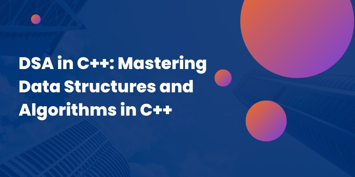 DSA in C++: Mastering Data Structures and Algorithms in C++