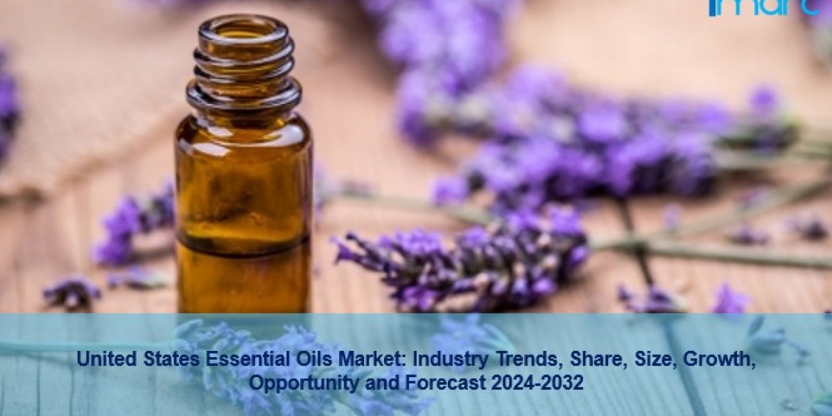 United States Essential Oils Market Share, Demand, Industry Growth And Forecast 2024-2032