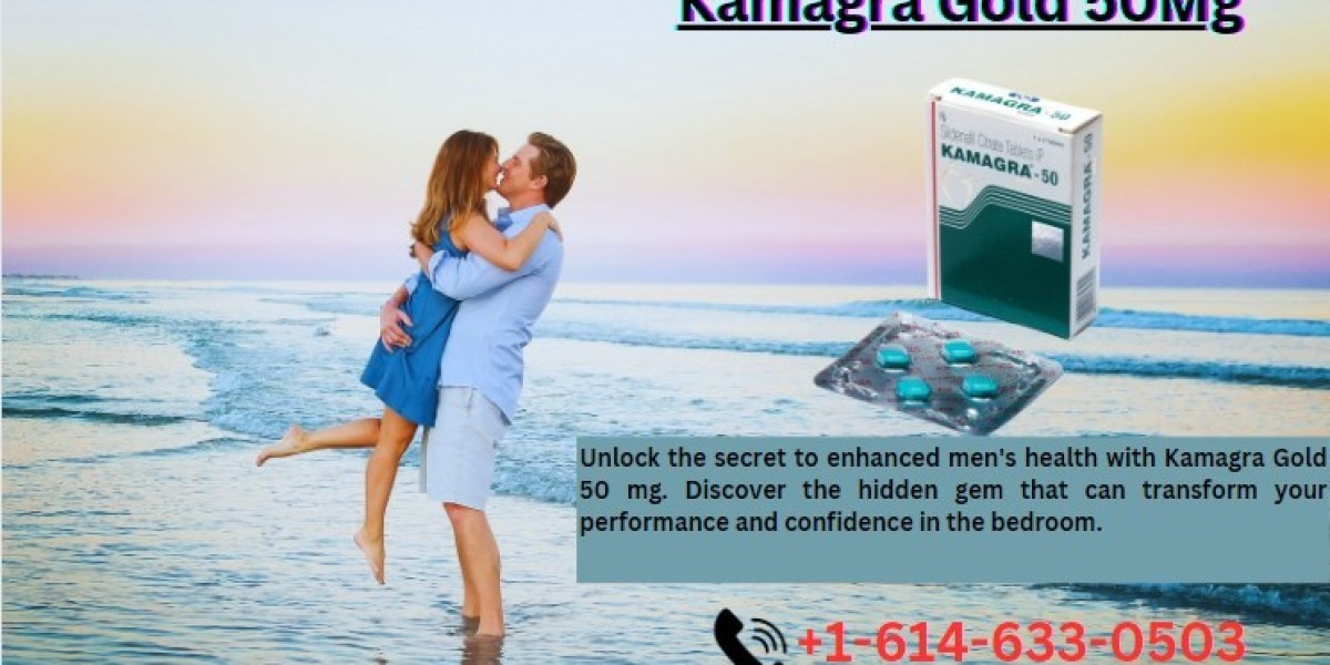 Kamagra Gold 50 mg - Your Ultimate Guide