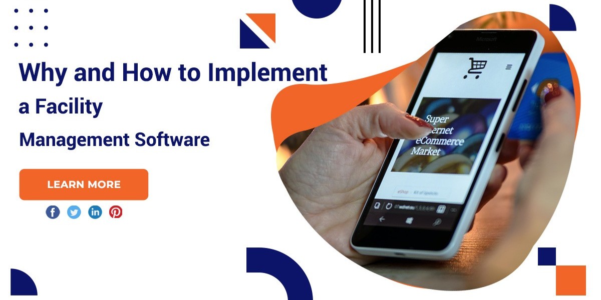 Why And How To Implement A Facility Management Software?