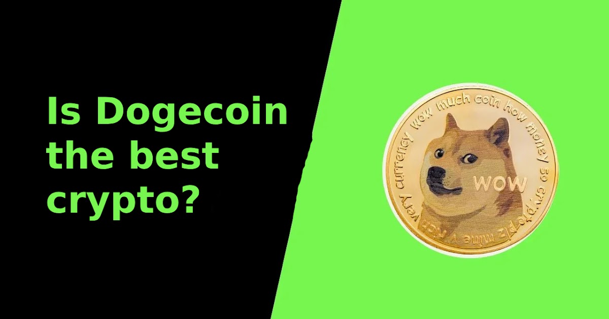 Is Dogecoin the Best Crypto? 2024