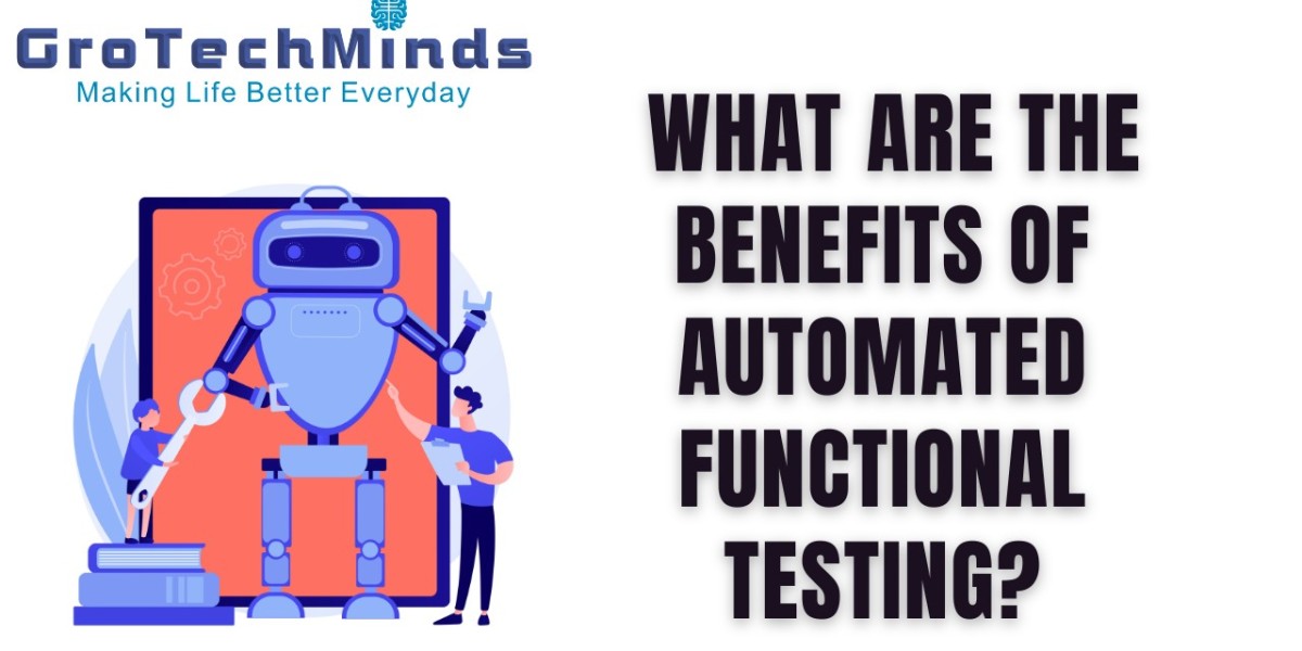 What are The Benefits of Automated Functional Testing?