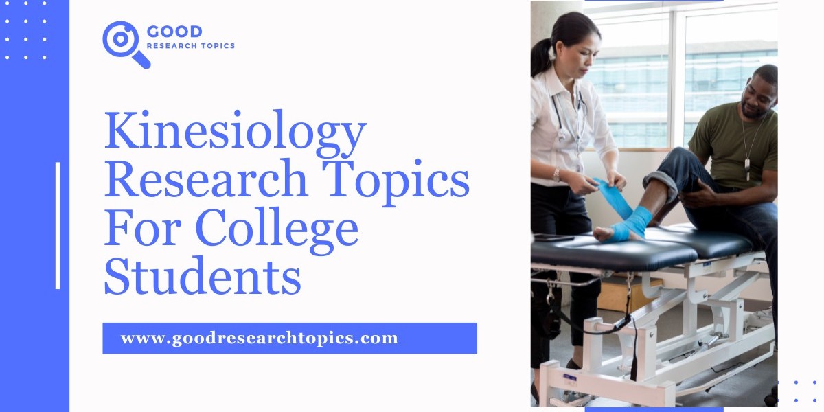 Exploring Fascinating Kinesiology Research Topics for College Students