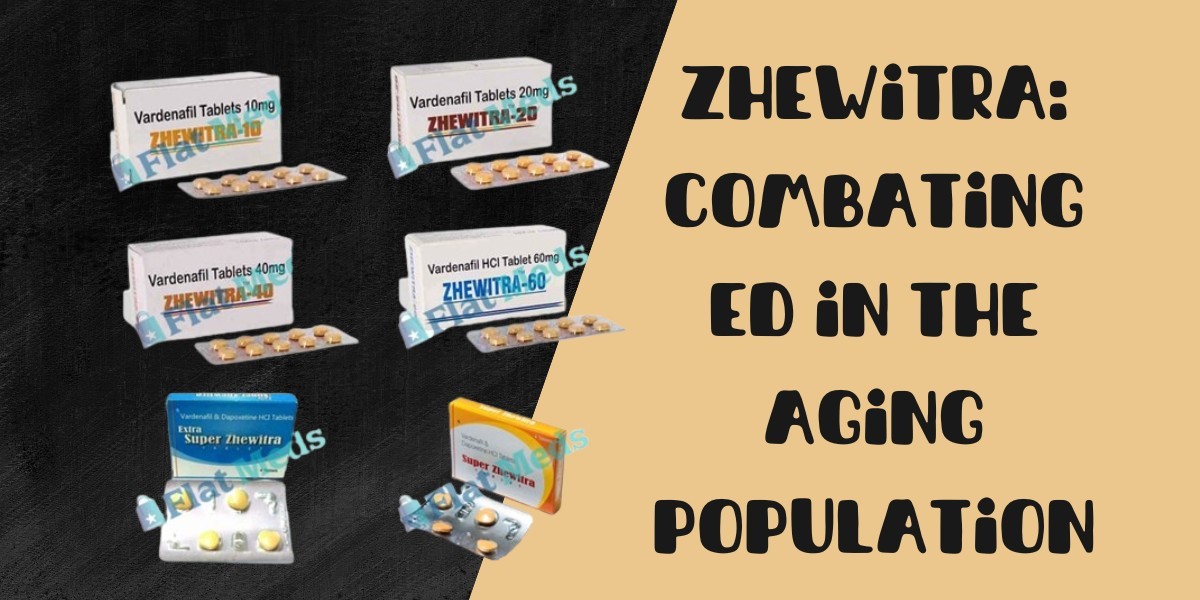 Zhewitra: Combating ED in the Aging Population