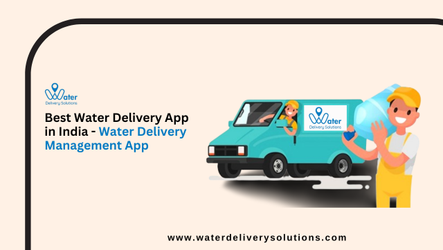 Best Water Delivery App in India -Water Delivery Management App | Medium