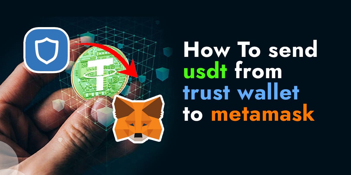 Send usdt from Trust Wallet to Metamask +1 (818) 850–7720 | by Jacobypope | Mar, 2024 | Medium