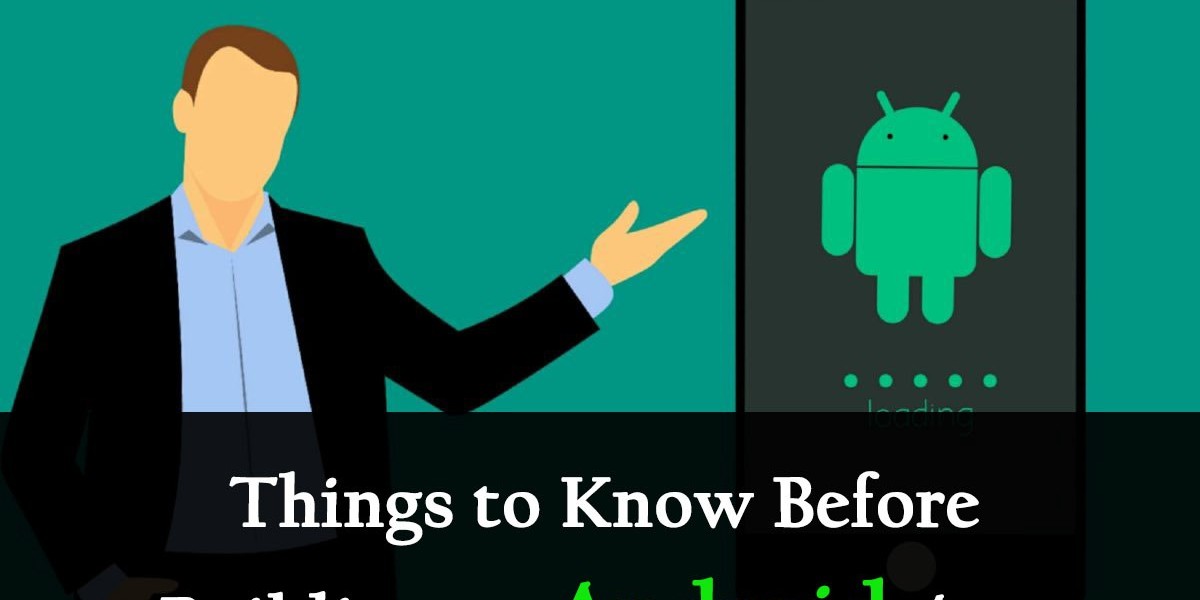 Things to Know Before Building an Android App