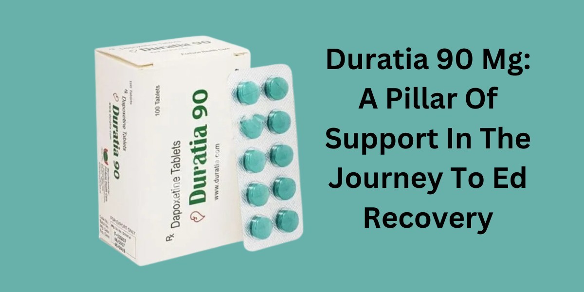 Duratia 90 Mg: A Pillar Of Support In The Journey To Ed Recovery