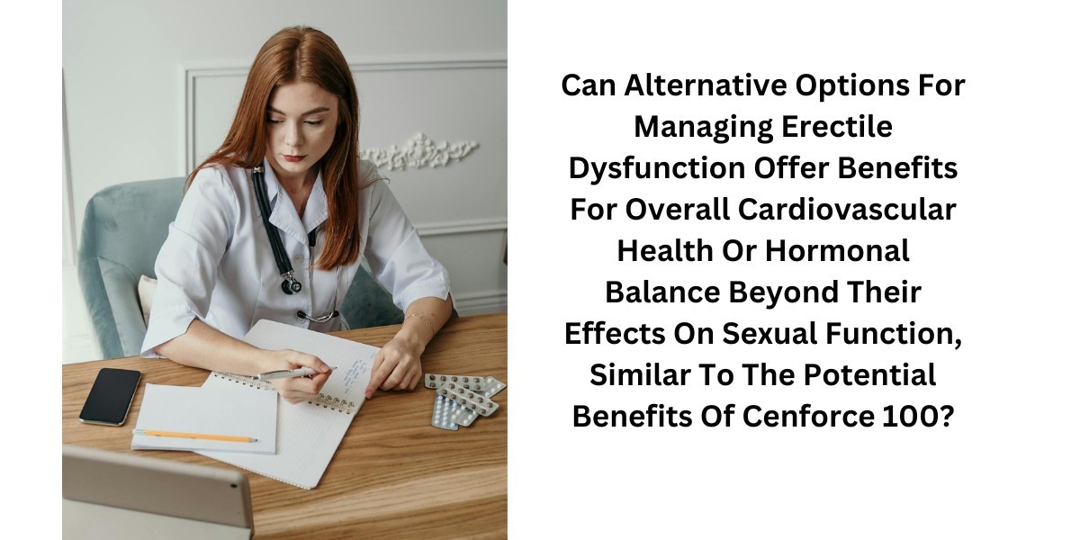 Can Alternative Options For Managing Erectile Dysfunction Offer Benefits For Overall Cardiovascular Health Or Hormonal B