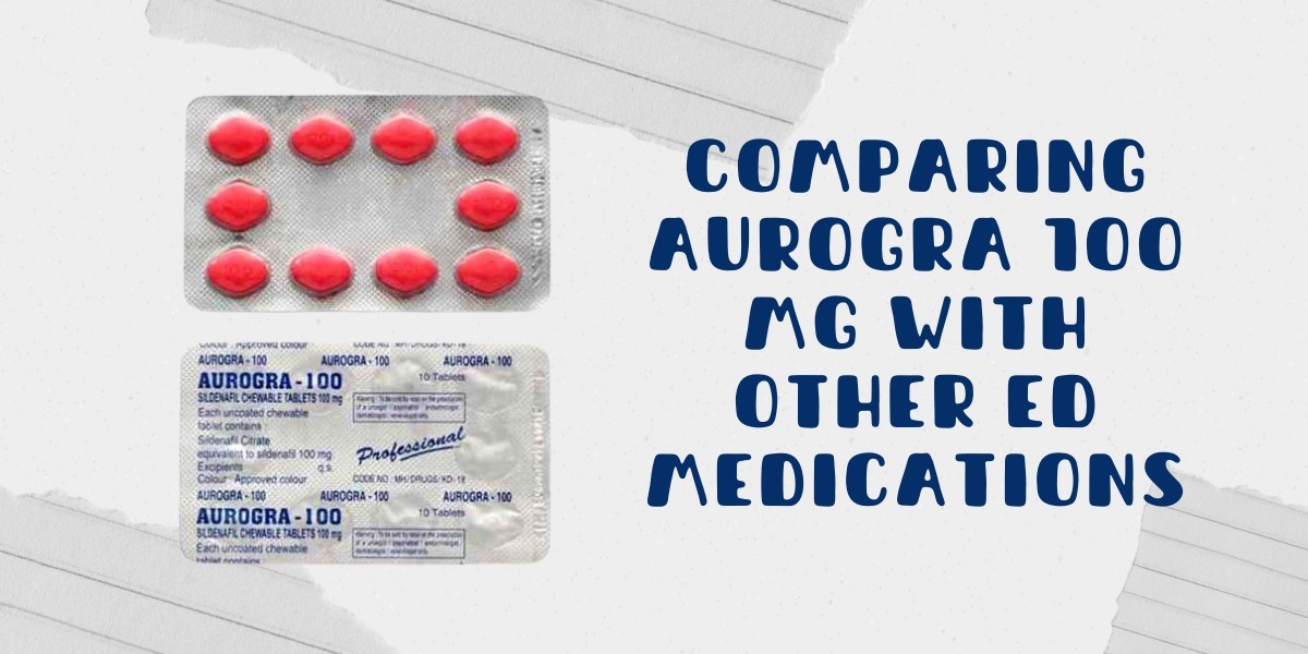 Comparing Aurogra 100 Mg with Other ED Medications
