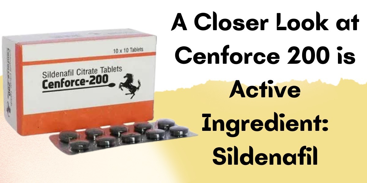 A Closer Look at Cenforce 200 is Active Ingredient: Sildenafil