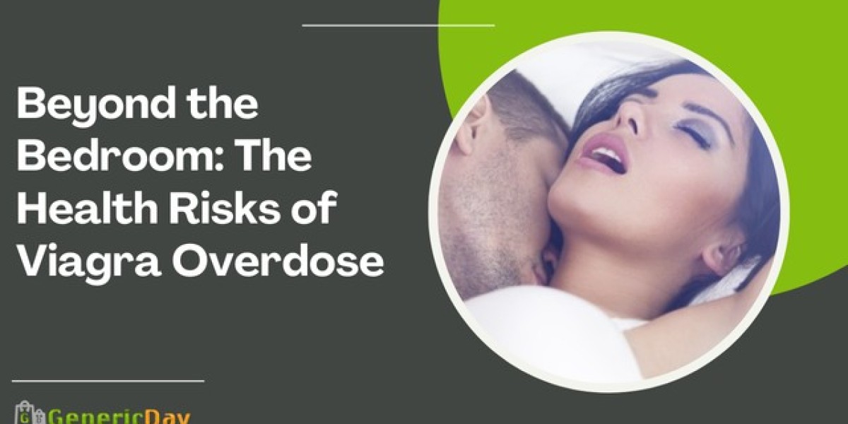 Beyond the Bedroom: The Health Risks of Viagra Overdose
