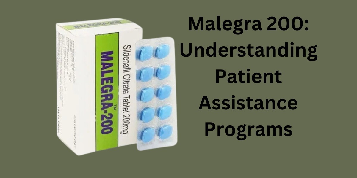 Malegra 200: Understanding Patient Assistance Programs