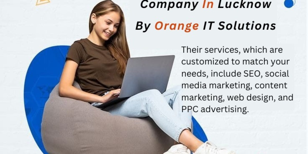 Top Digital Marketing Company In Lucknow By Orange IT Solutions