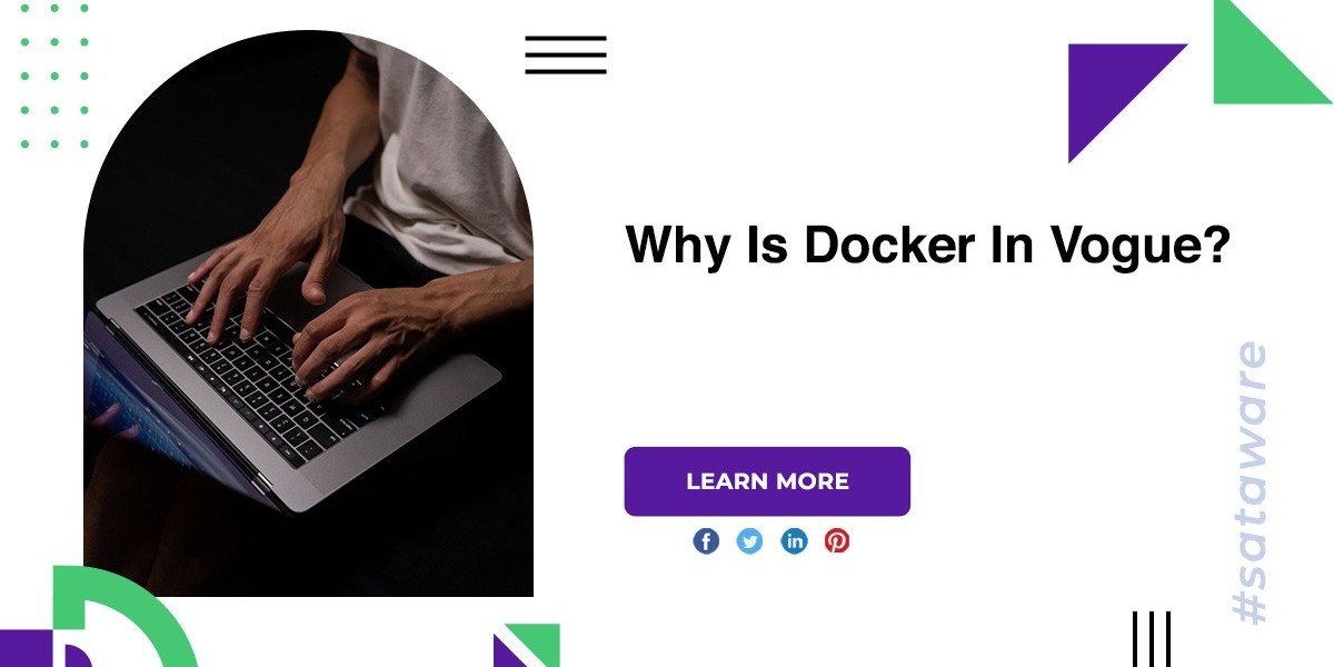 Why Is Docker In Vogue?