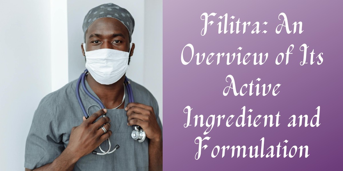 Filitra: An Overview of Its Active Ingredient and Formulation