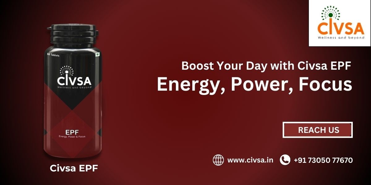 Boost Your Day with Civsa EPF: Energy, Power, Focus