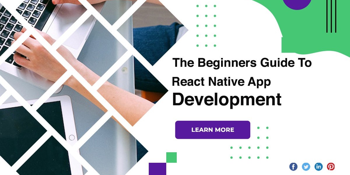 The Beginners Guide To React Native App Development