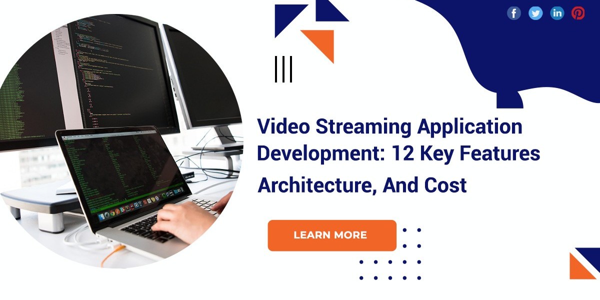 Video Streaming Application Development: 12 Key Features, Architecture, and Cost