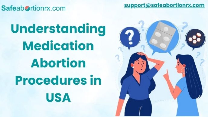 Making Educated Decisions: Understanding Medication Abortion Procedures in USA