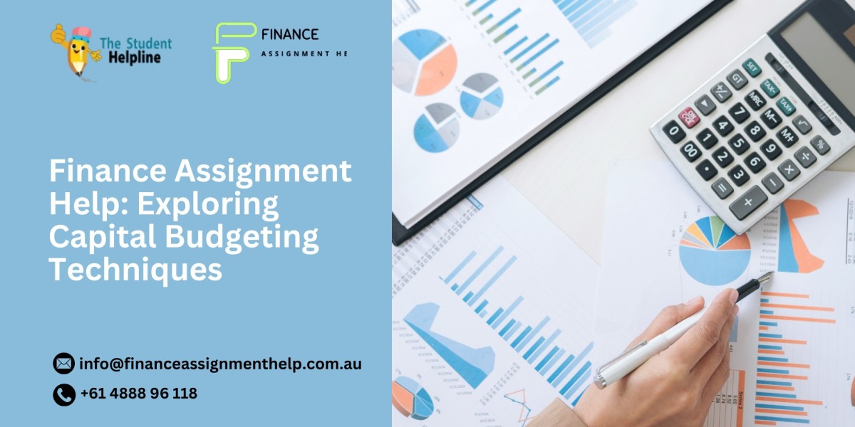 Finance Assignment Help: Exploring Capital Budgeting Techniques