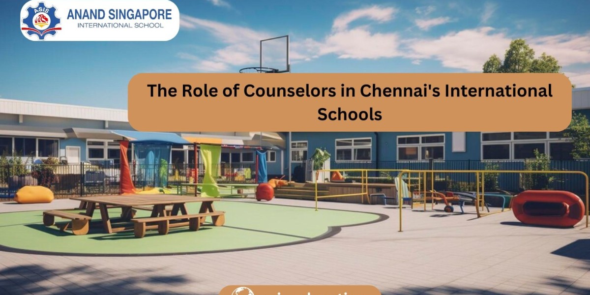 The Role of Counselors in Chennai's International Schools