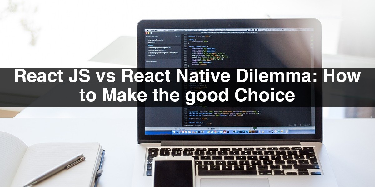 React JS vs React Native Dilemma: How to Make the Good Choice