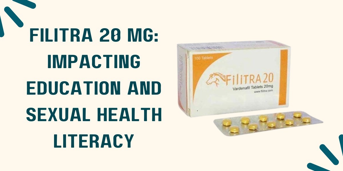 Filitra 20 Mg: Impacting Education and Sexual Health Literacy
