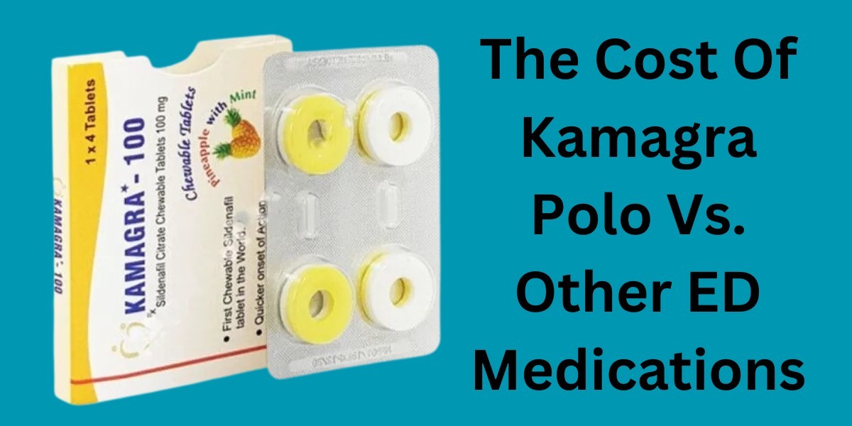 The Cost Of Kamagra Polo Vs. Other ED Medications