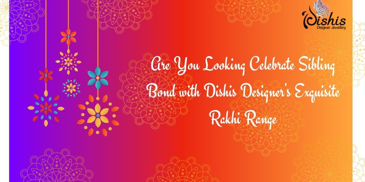 Are You Looking Celebrate Sibling Bond with Dishis Designer's Exquisite Rakhi Range