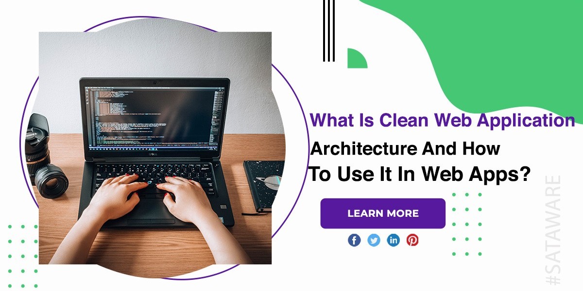 What Is Clean Web Application Architecture And How To Use It In Web Apps?