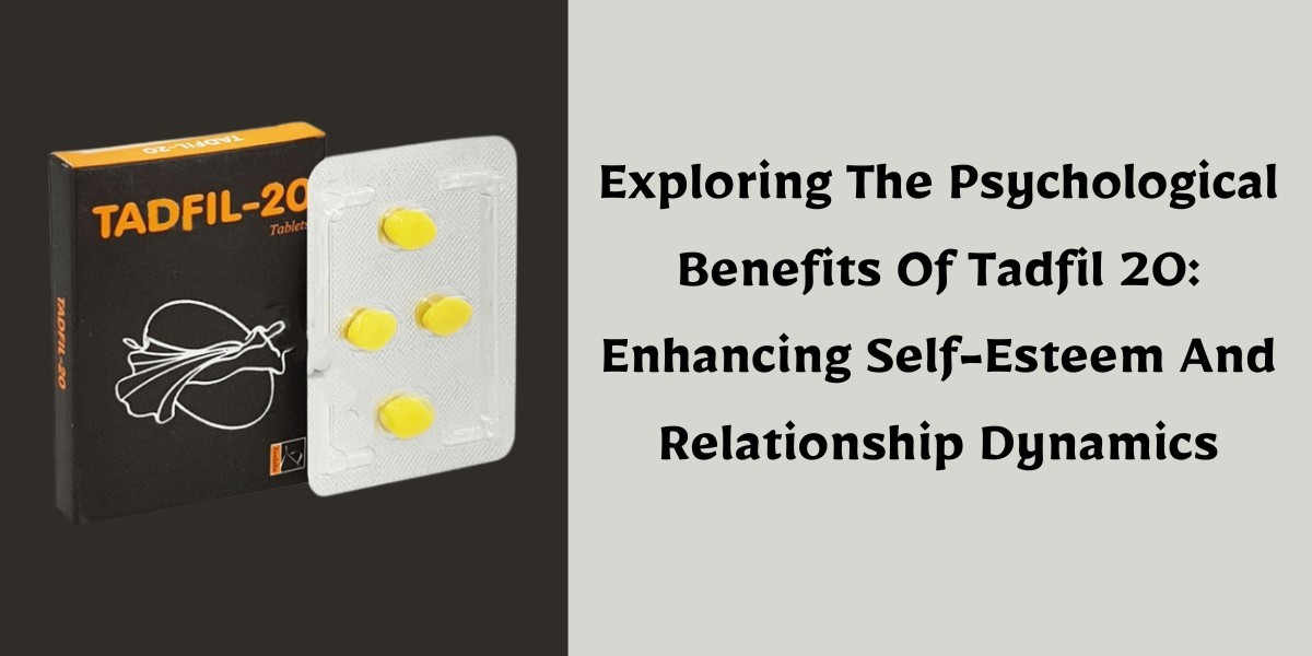 Exploring The Psychological Benefits Of Tadfil 20: Enhancing Self-Esteem And Relationship Dynamics