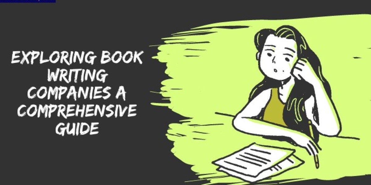 Exploring Book Writing Companies: A Comprehensive Guide