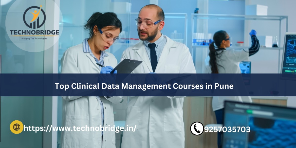 Clinical Data Management Courses in Pune: A Comprehensive Guide