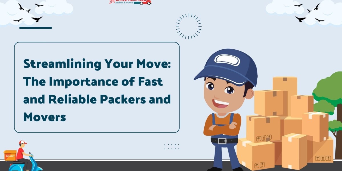 Streamlining Your Move: The Importance of Fast and Reliable Packers and Movers