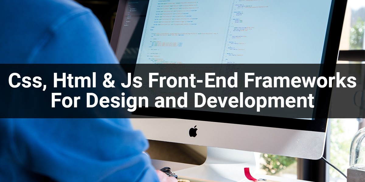 Best CSS, HTML & JS Front End Frameworks For Design And Development