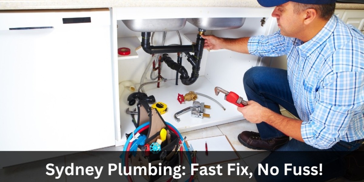 Sydney Plumbing: Fast Fix, No Fuss!