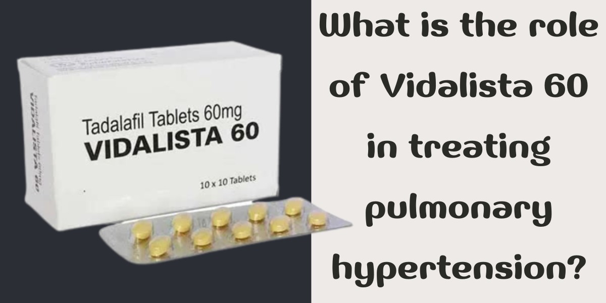 What is the role of Vidalista 60 in treating pulmonary hypertension?