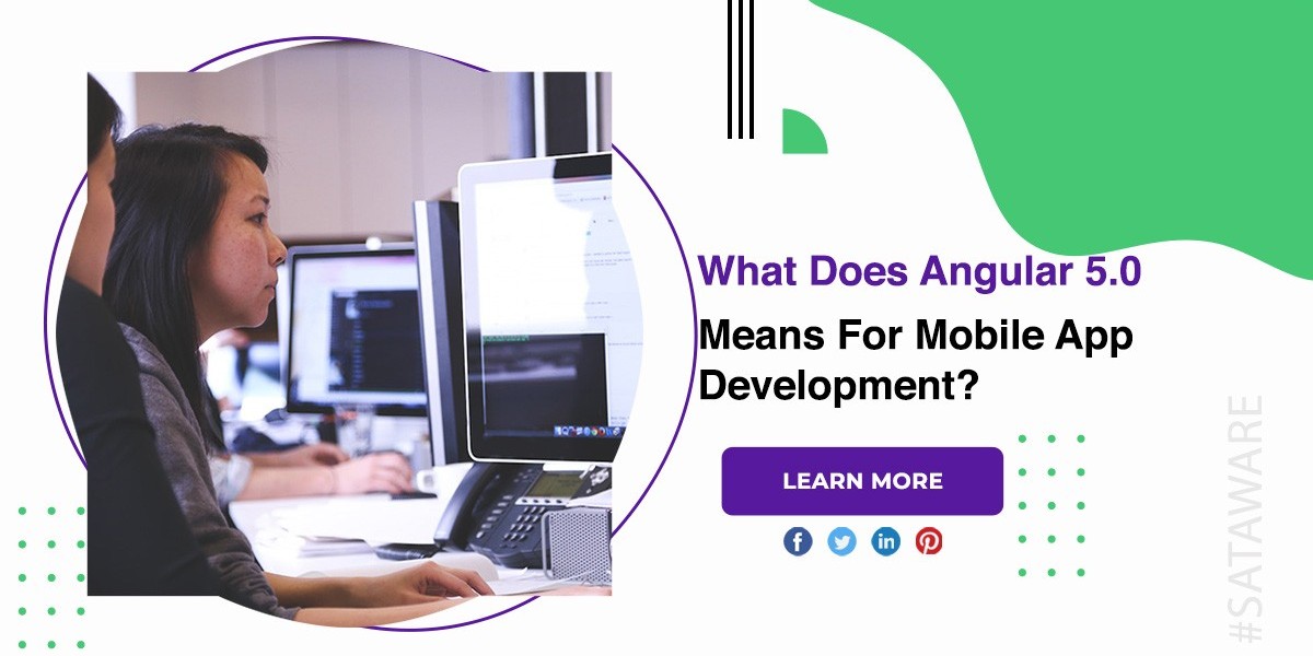 What Does Angular 5.0 Means For Mobile App Development?