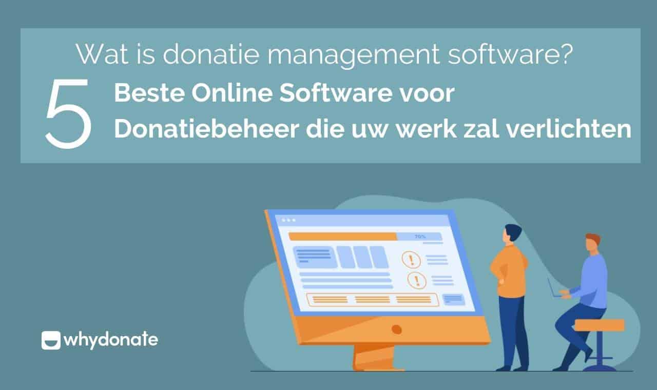 Wat Is Donatie Management Software? 5 Beste Software Voor Donatiebeheer