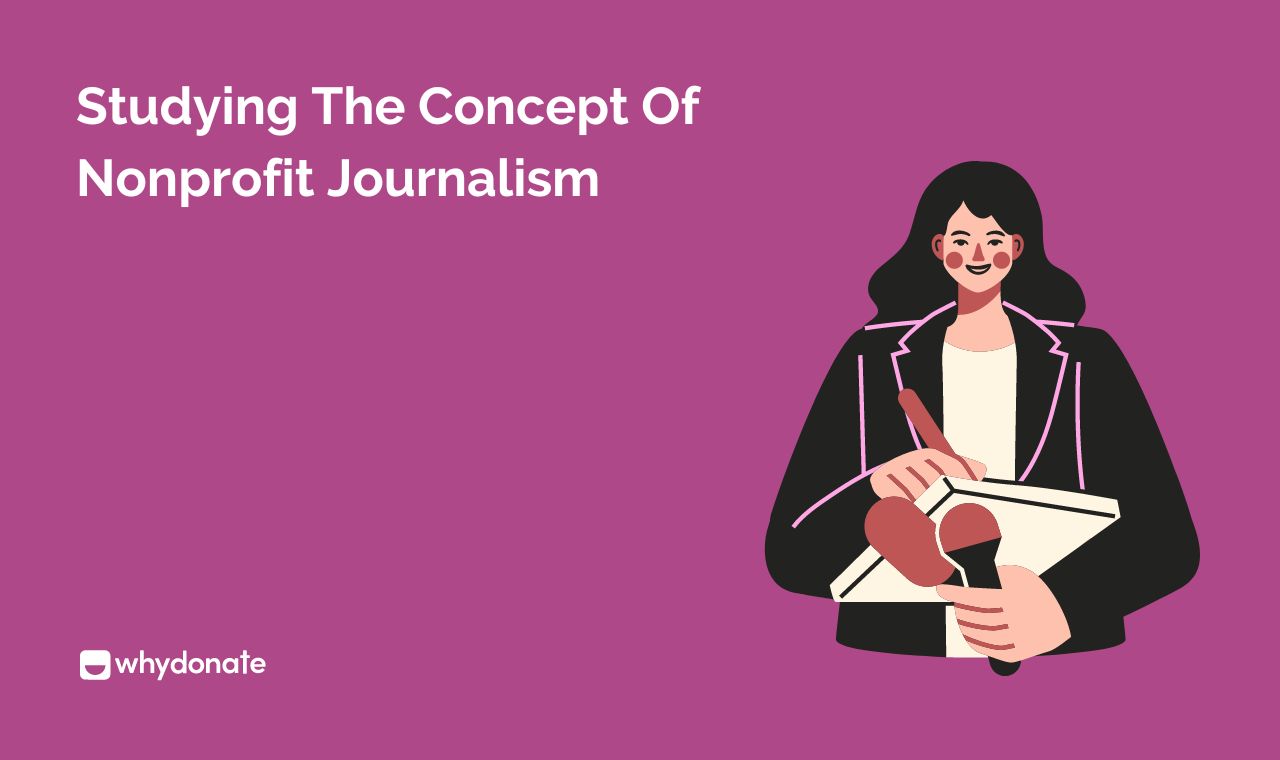 Nonprofit Journalism: Explanation, Funding, History, And More