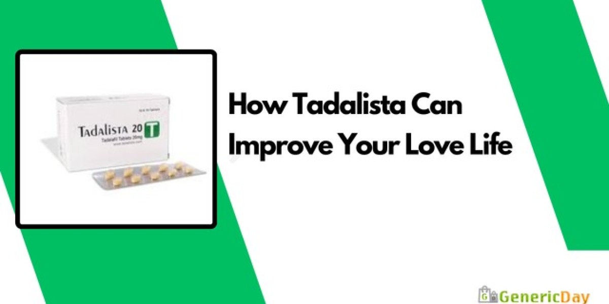 How Tadalista Can Improve Your Love Life